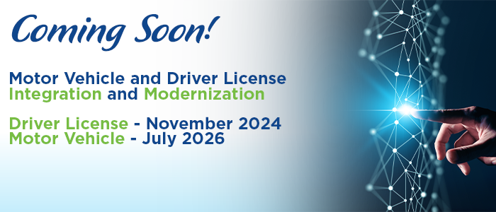 Coming Soon! Motor Vehicle and Drive License System Integration and Modernization