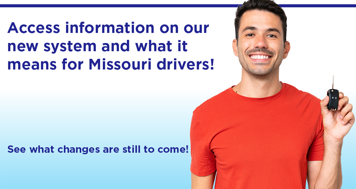 Information on our new system for Missouri Drivers
