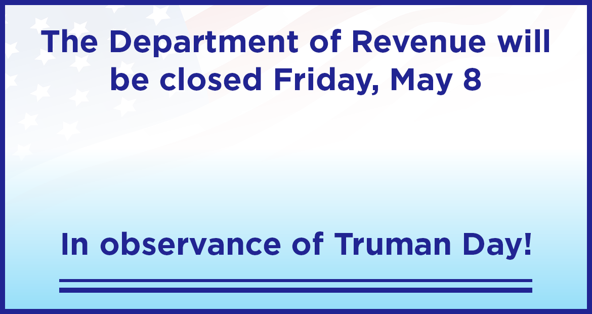 The Department will closed Friday, May 8th in Observance of Truman Day
